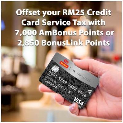  Offset RM25 Credit Card Service Tax with AmBonus or BonusLink Points
